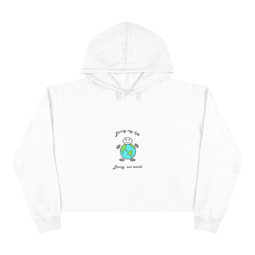 Living My Life Loving Our World Women's Crop Hoodie
