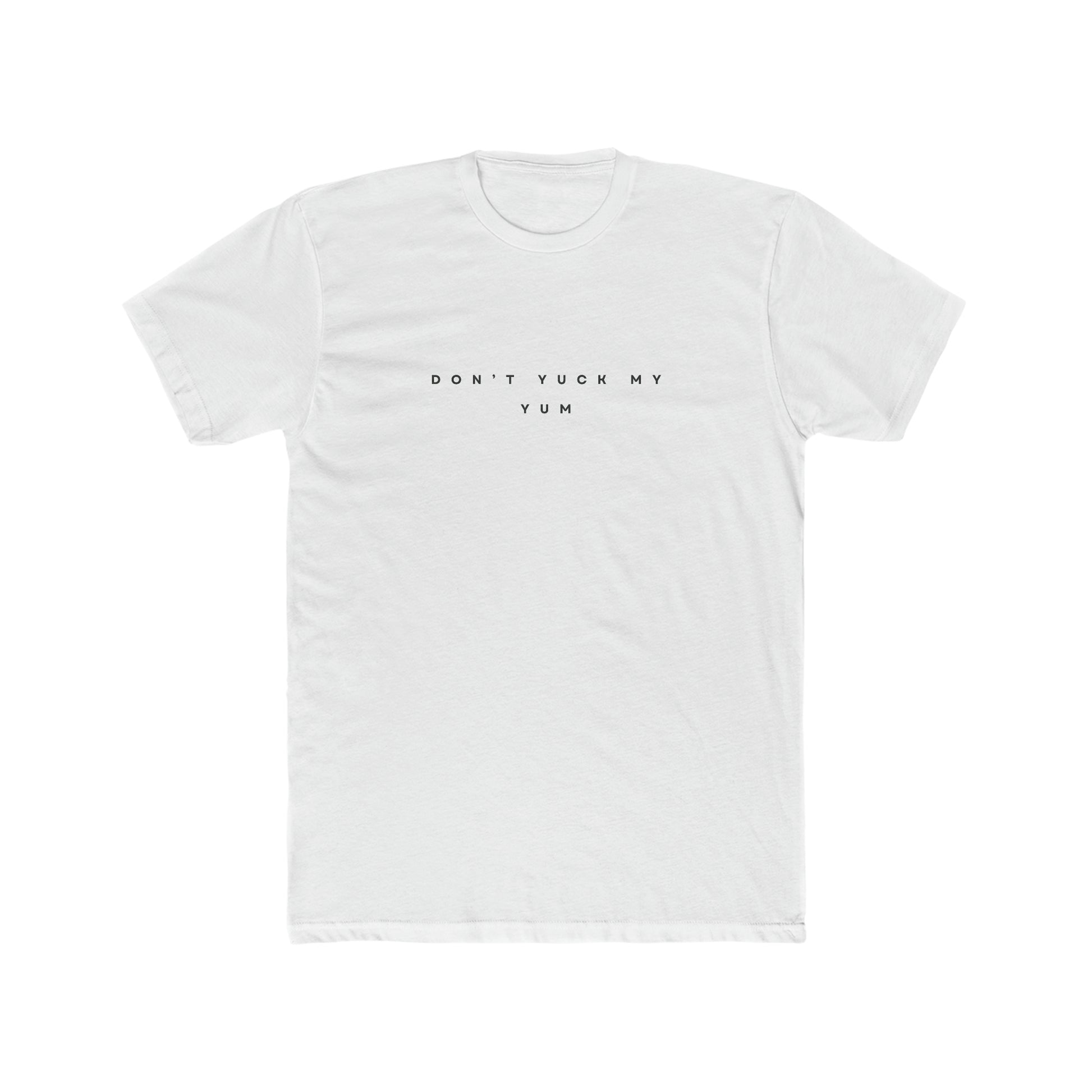 Don't Yuck My Yum Men's Tee - ProjecTee