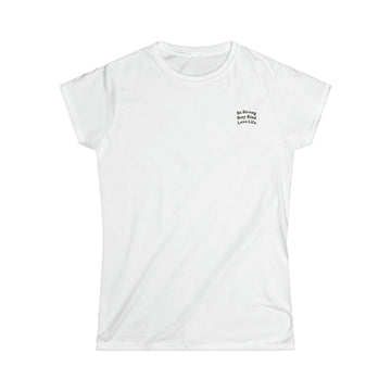 Be Strong, Stay Kind, Love Life Women's Tee