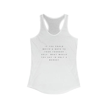 If you can write a note to your younger self Women's Tank