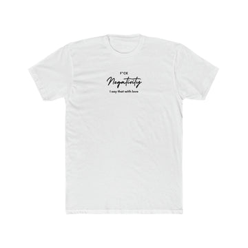 F*ck Negativity Men's Tee - ProjecTee