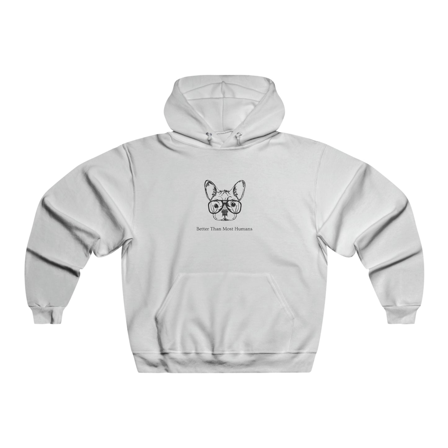 Better Than Most Humans Unisex Hooded Sweatshirt