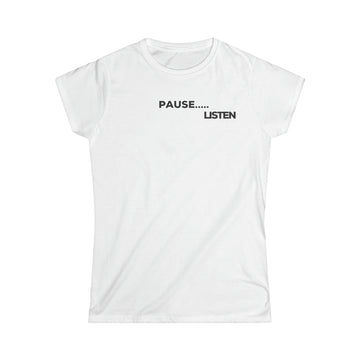 Pause.... Listen Women's Tee - ProjecTee