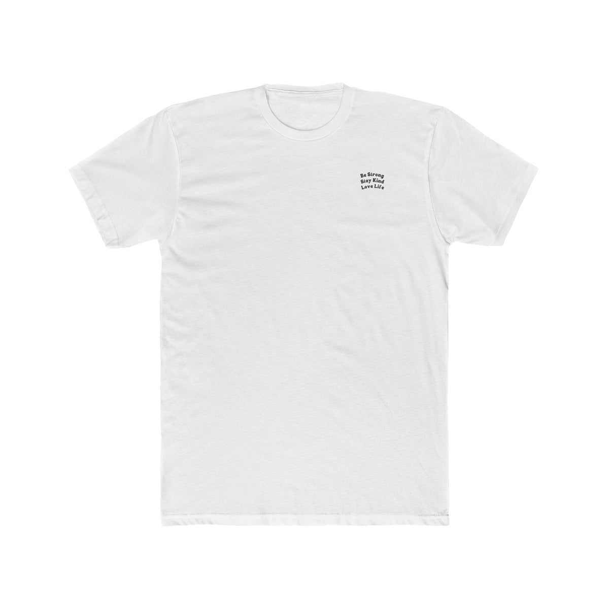 Be Strong, Stay Kind, Love Life Men's Tee