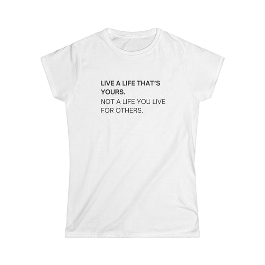 Live A Life That's Yours Women's Tee