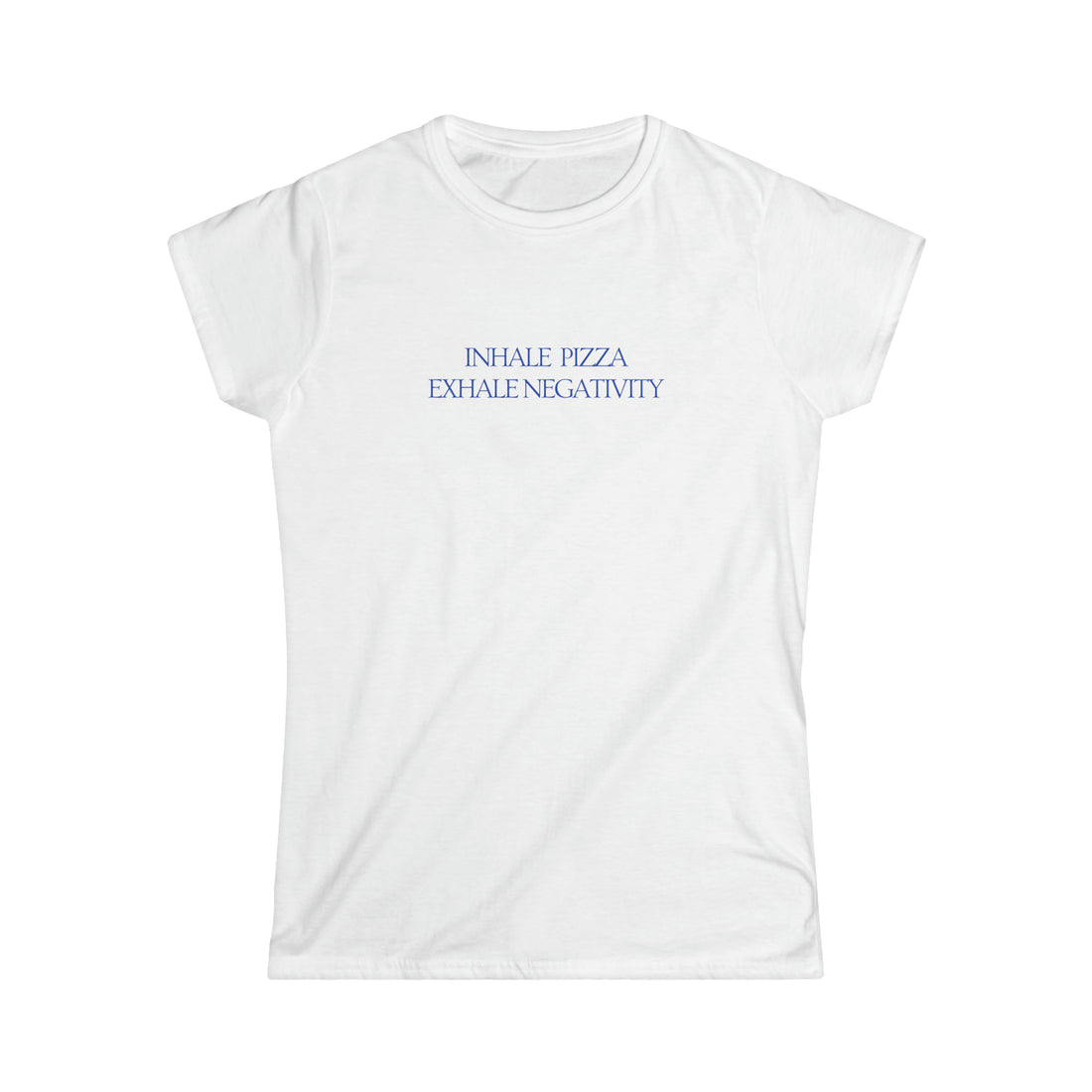 Inhale Pizza, Exhale Negativity Women's Tee - ProjecTee