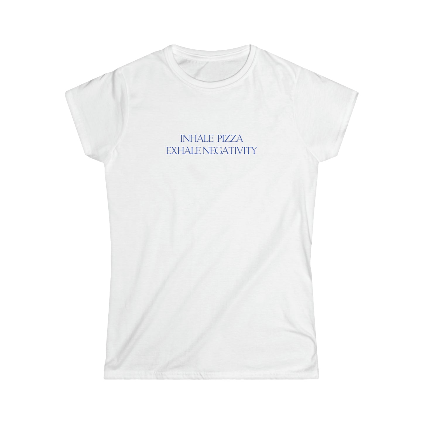 Inhale Pizza, Exhale Negativity Women's Tee - ProjecTee