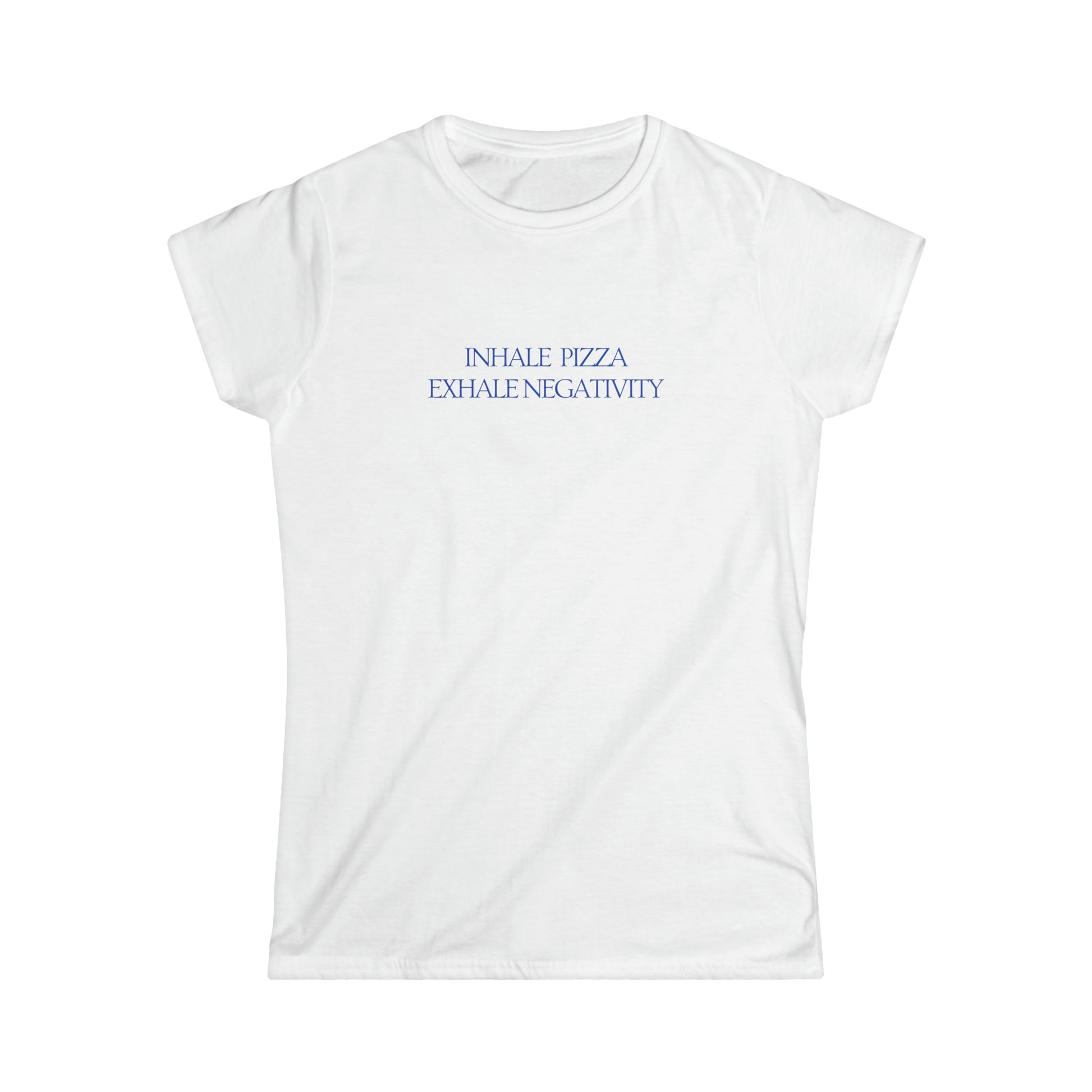 Inhale Pizza, Exhale Negativity Women's Tee - ProjecTee