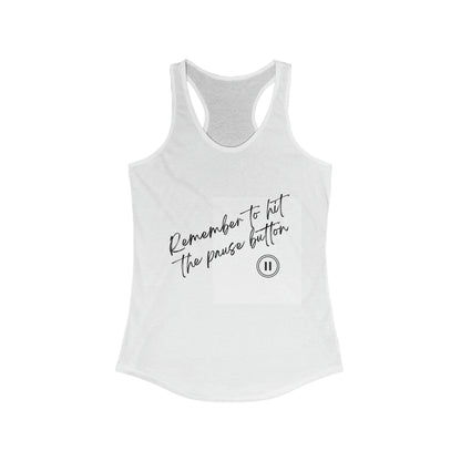 Remember to hit the pause button Women's Tank