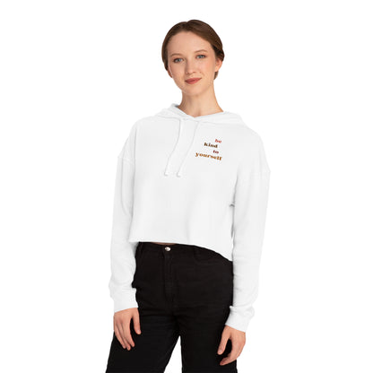 be kind to yourself  Women's Crop Hoodie