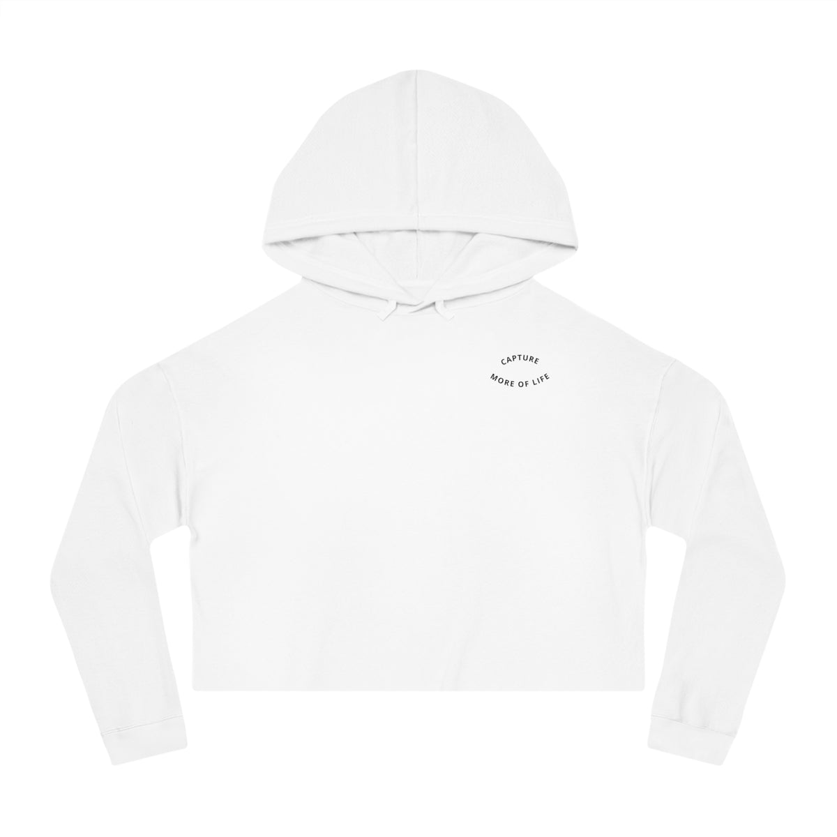 CAPTURE MORE OF LIFE  Women's Crop Hoodie