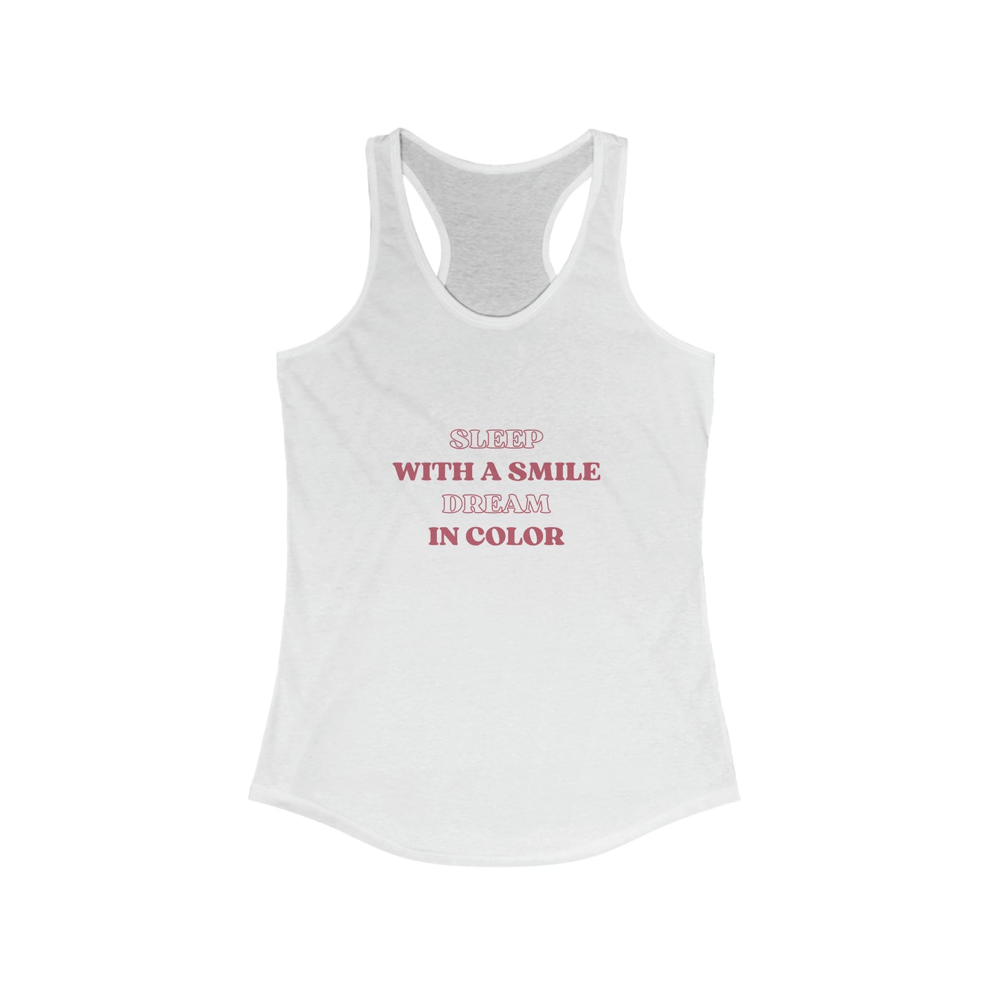 Sleep with a smile Dream in Color  Women's Tank - ProjecTee