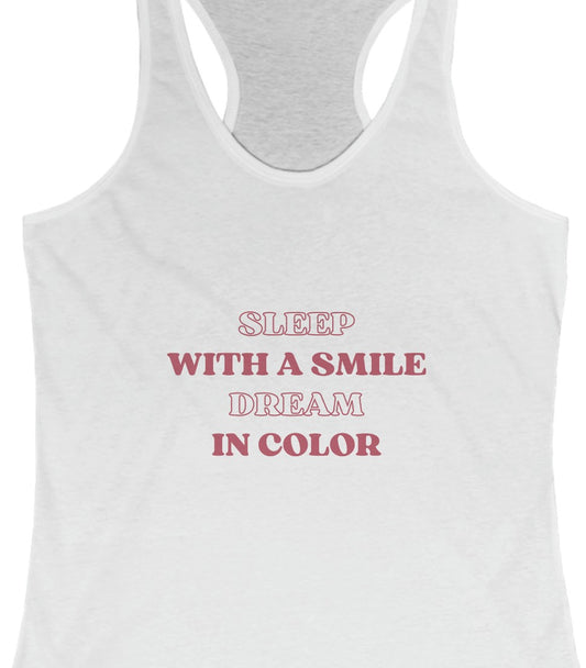 Sleep with a smile Dream in Color  Women's Tank