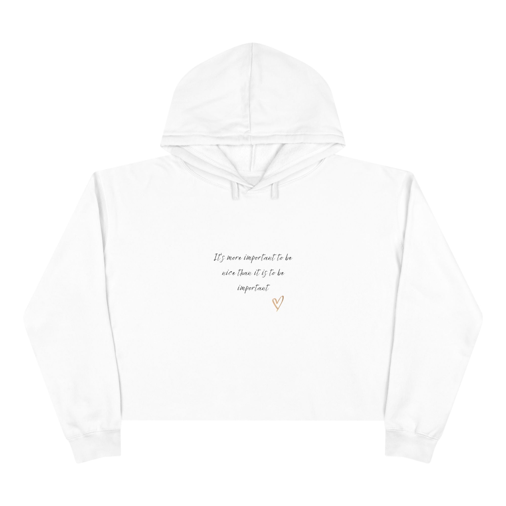 It's more important to be nice then it is to be important   Women's Crop Hoodie