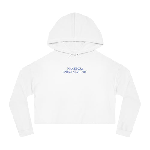 INHALE PIZZA EXHALE NEGATIVITY  Women's Crop Hoodie