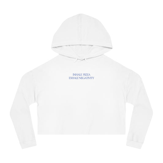 INHALE PIZZA EXHALE NEGATIVITY  Women's Crop Hoodie