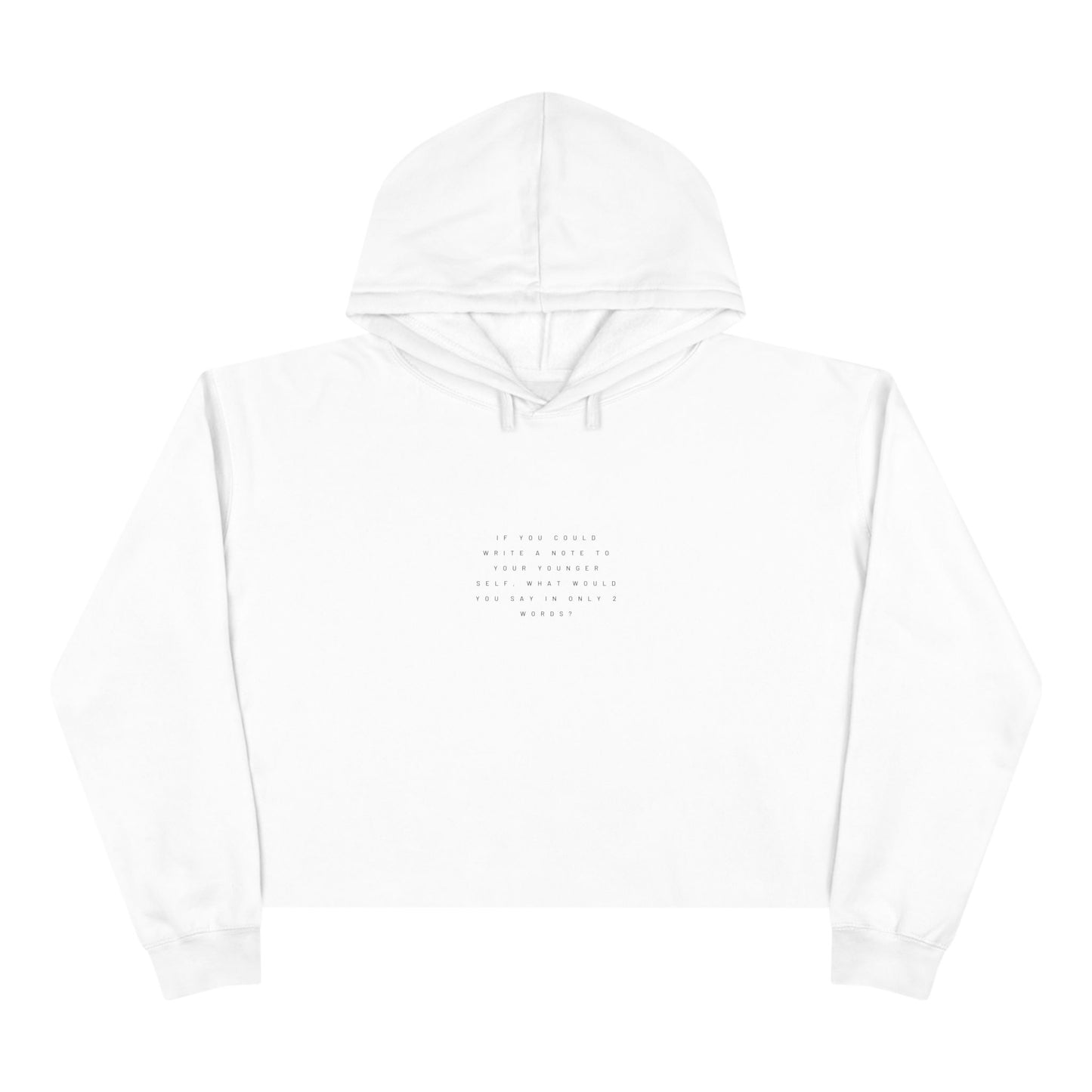 IF YOU COULD WRITE A NOTE TO YOUR YOUNGER SELF  Women's Crop Hoodie