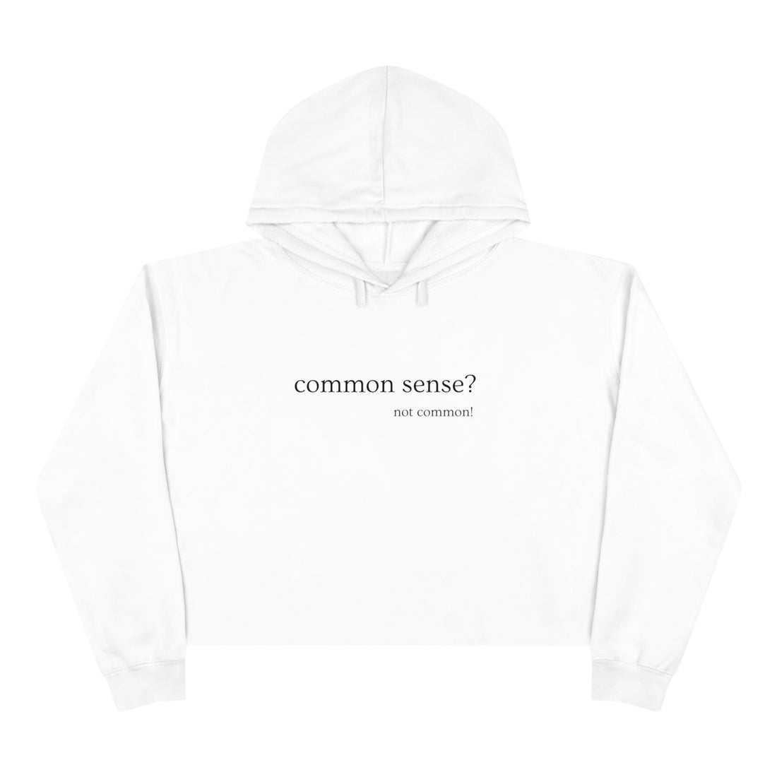 Common Sense?  Not common!  Women's Crop Hoodie - ProjecTee