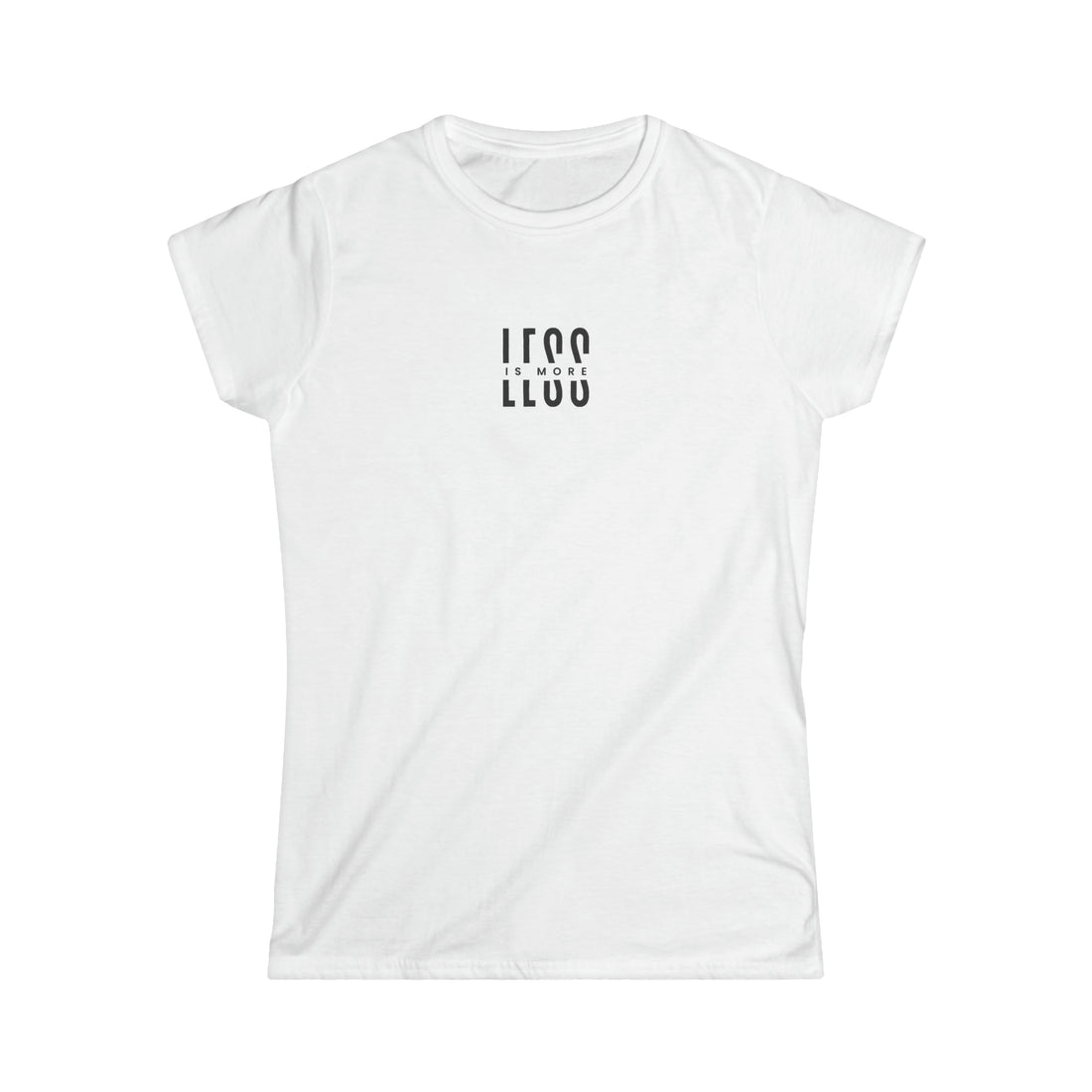 Less Is More Women's Tee - ProjecTee