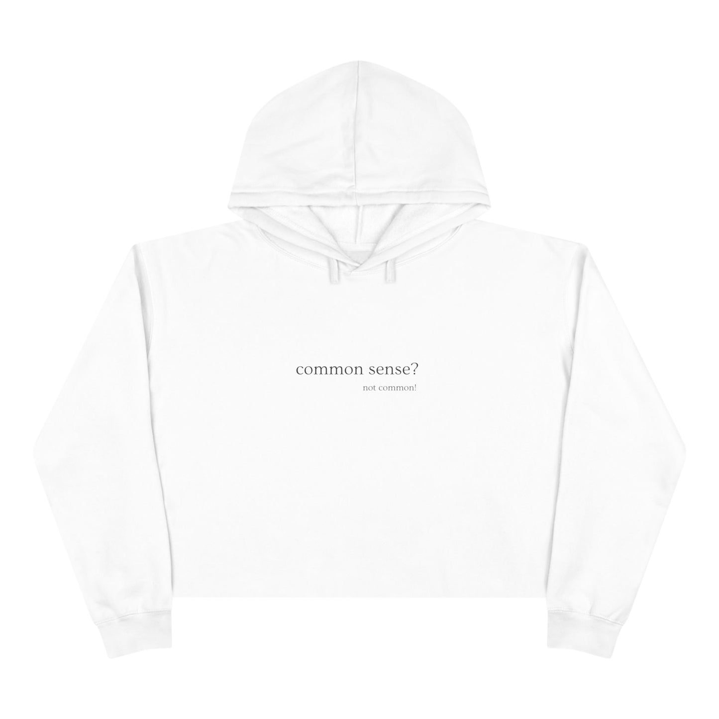 Common Sense?  Not common!  Women's Crop Hoodie