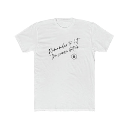 Remember To Hit Pause Men's Tee - ProjecTee