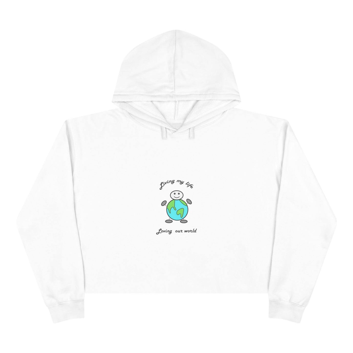 Living My Life   Loving Our World  Women's Crop Hoodie