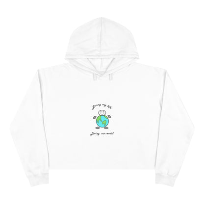 Living My Life   Loving Our World  Women's Crop Hoodie