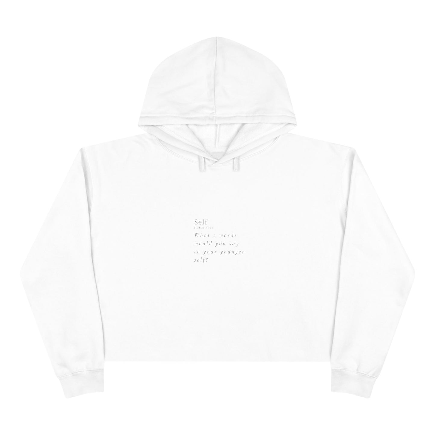 What 2 words would you say to your younger self?  Women's Crop Hoodie