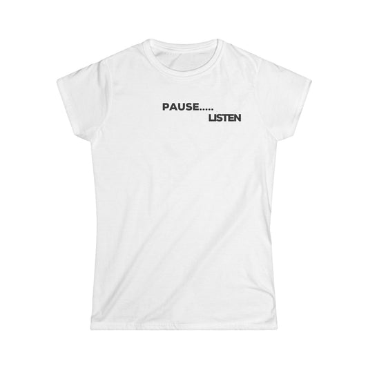 Pause.... Listen Women's Tee