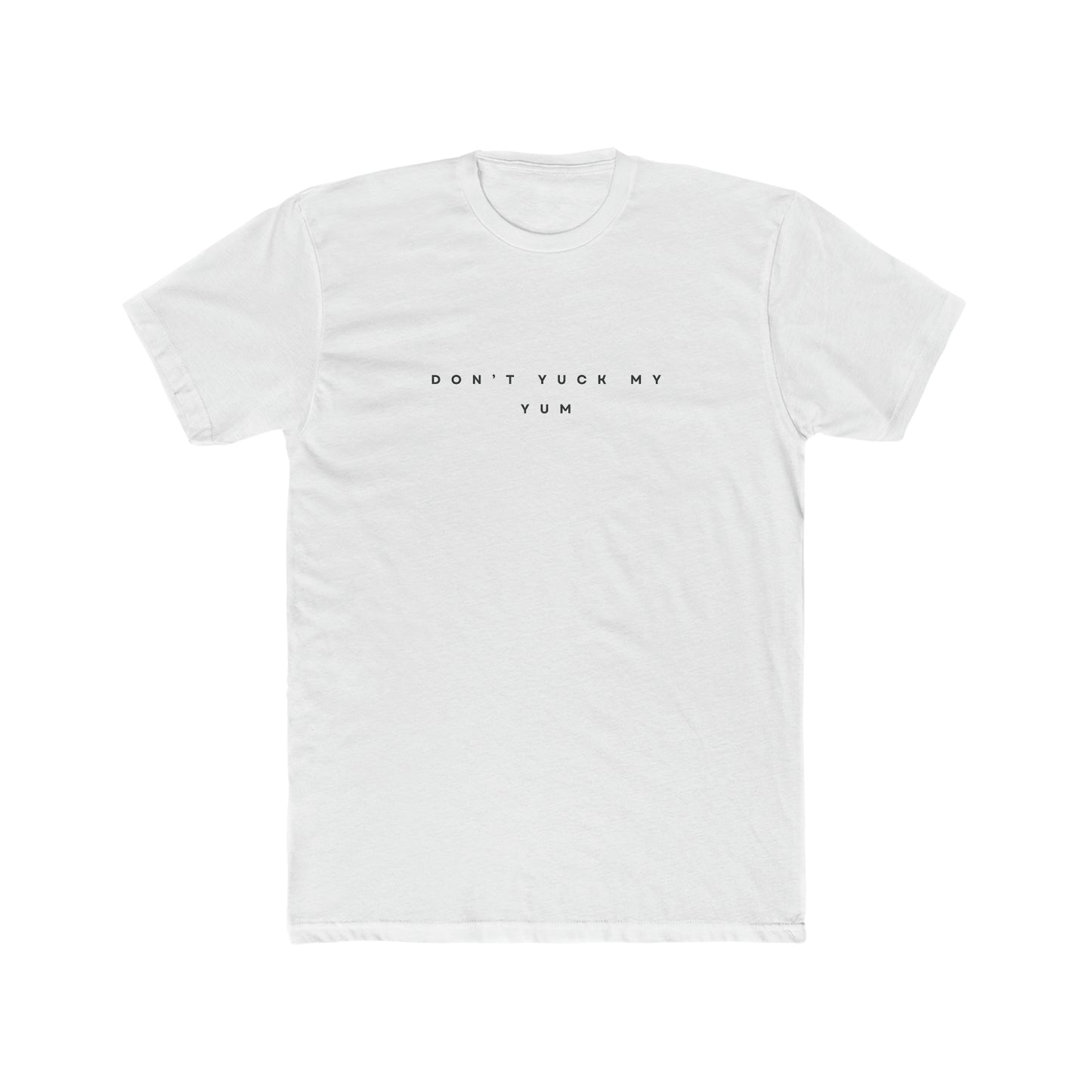 Don't Yuck My Yum Men's Tee - ProjecTee