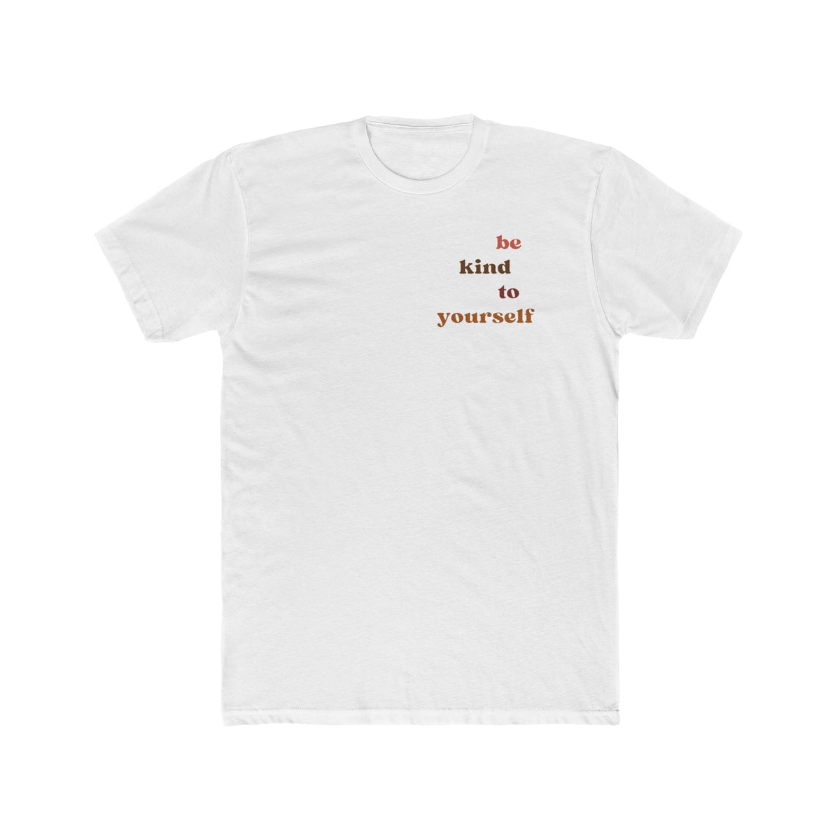 Be Kind To Yourself Men's Tee