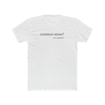 Common Sense? Men's Tee - ProjecTee