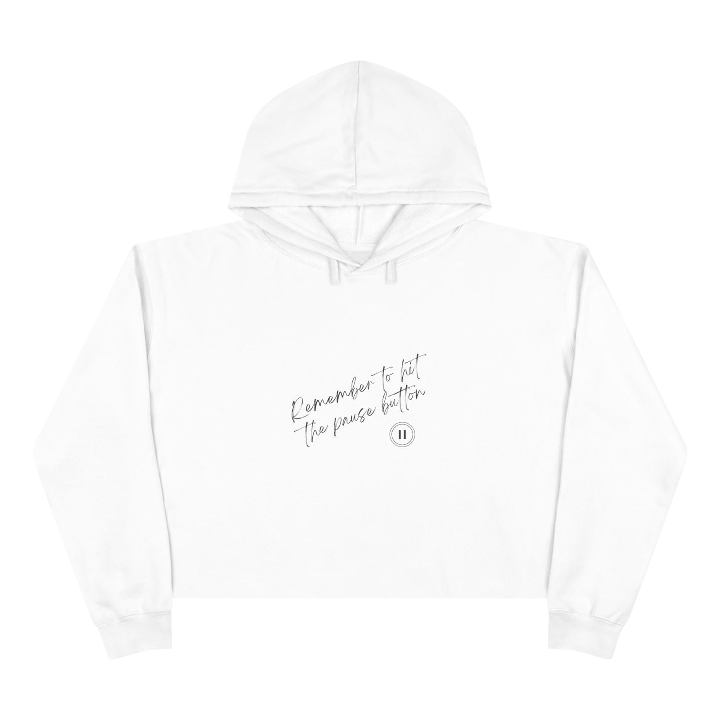 Remember to hit the Pause button Women's Crop Hoodie