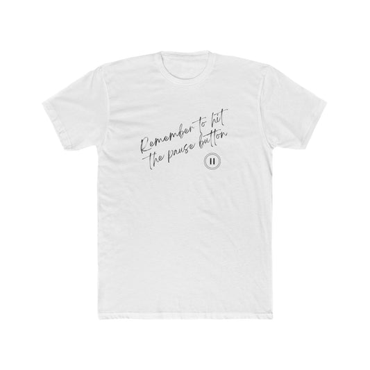Remember To Hit Pause Men's Tee