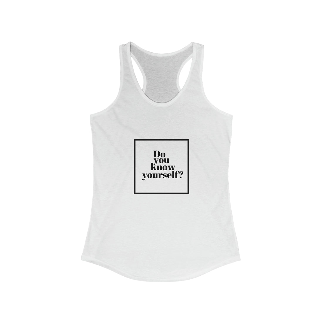 Do you know yourself?  Womens Tank - ProjecTee