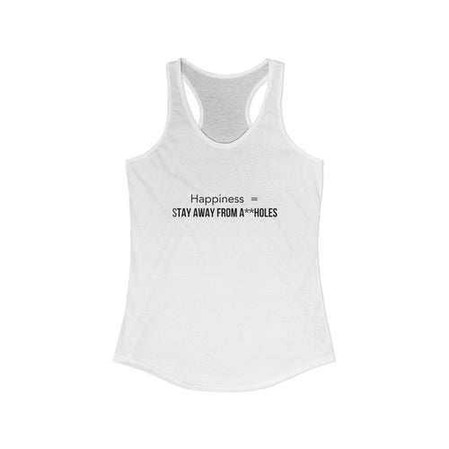 Happiness = STAY AWAY FROM A**HOLES Women's Tee