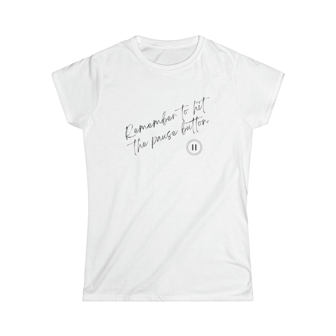 Remeber To Hit Pause Women's Tee - ProjecTee