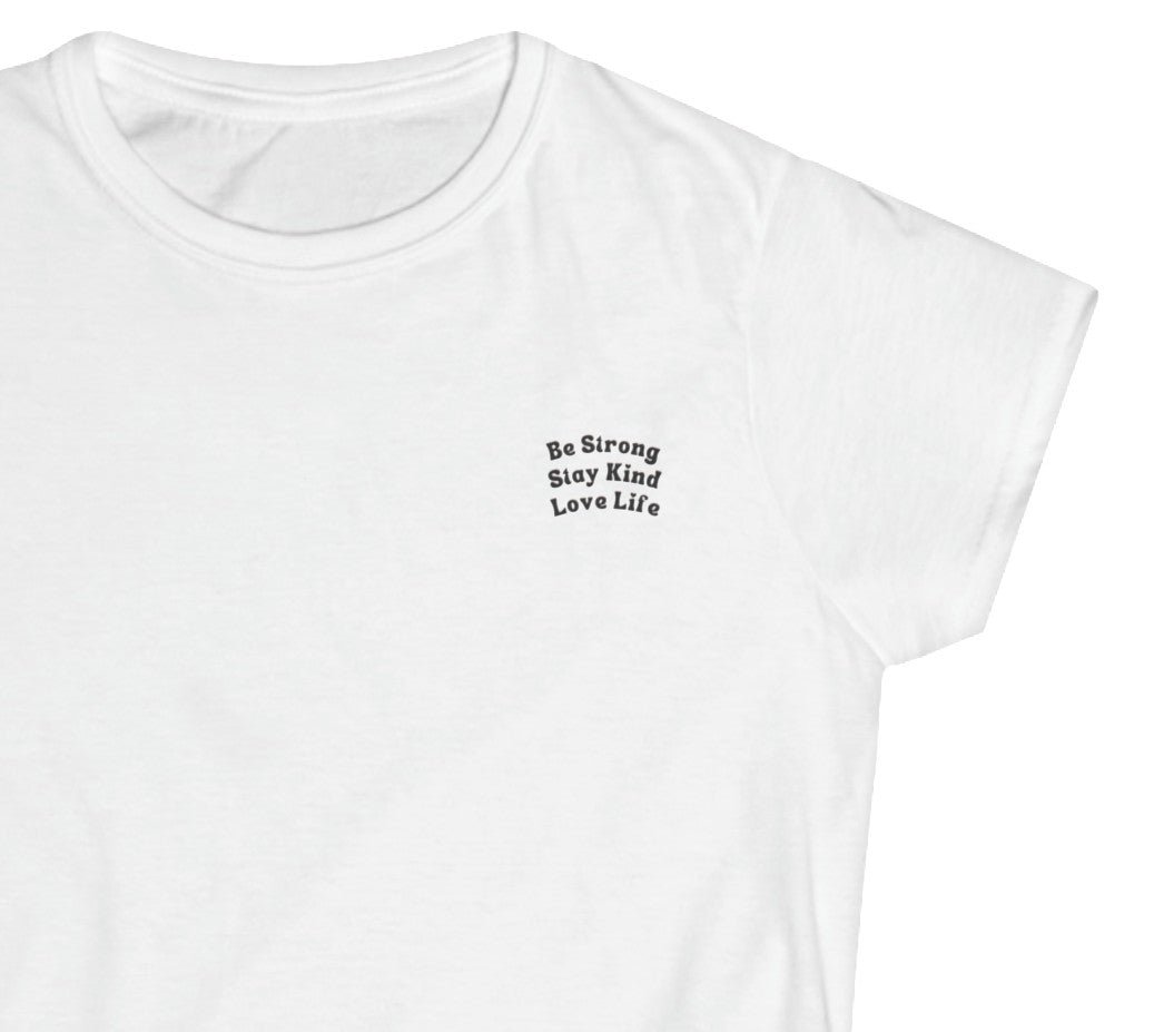Be Strong, Stay Kind, Love Life Women's Tee