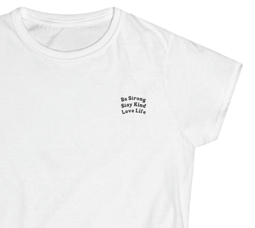 Be Strong, Stay Kind, Love Life Women's Tee