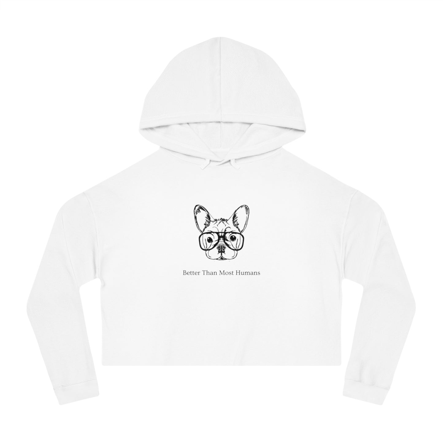 Better Than Most Humans  Women's Crop Hoodie