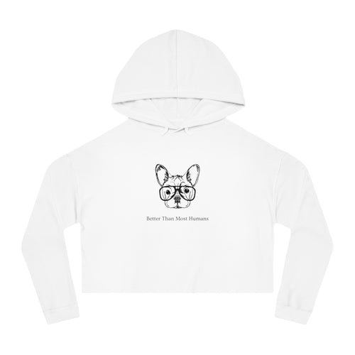 Better Than Most Humans  Women's Crop Hoodie