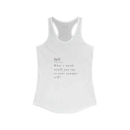 What 2 words would you say to your younger self? Women's Tank - ProjecTee