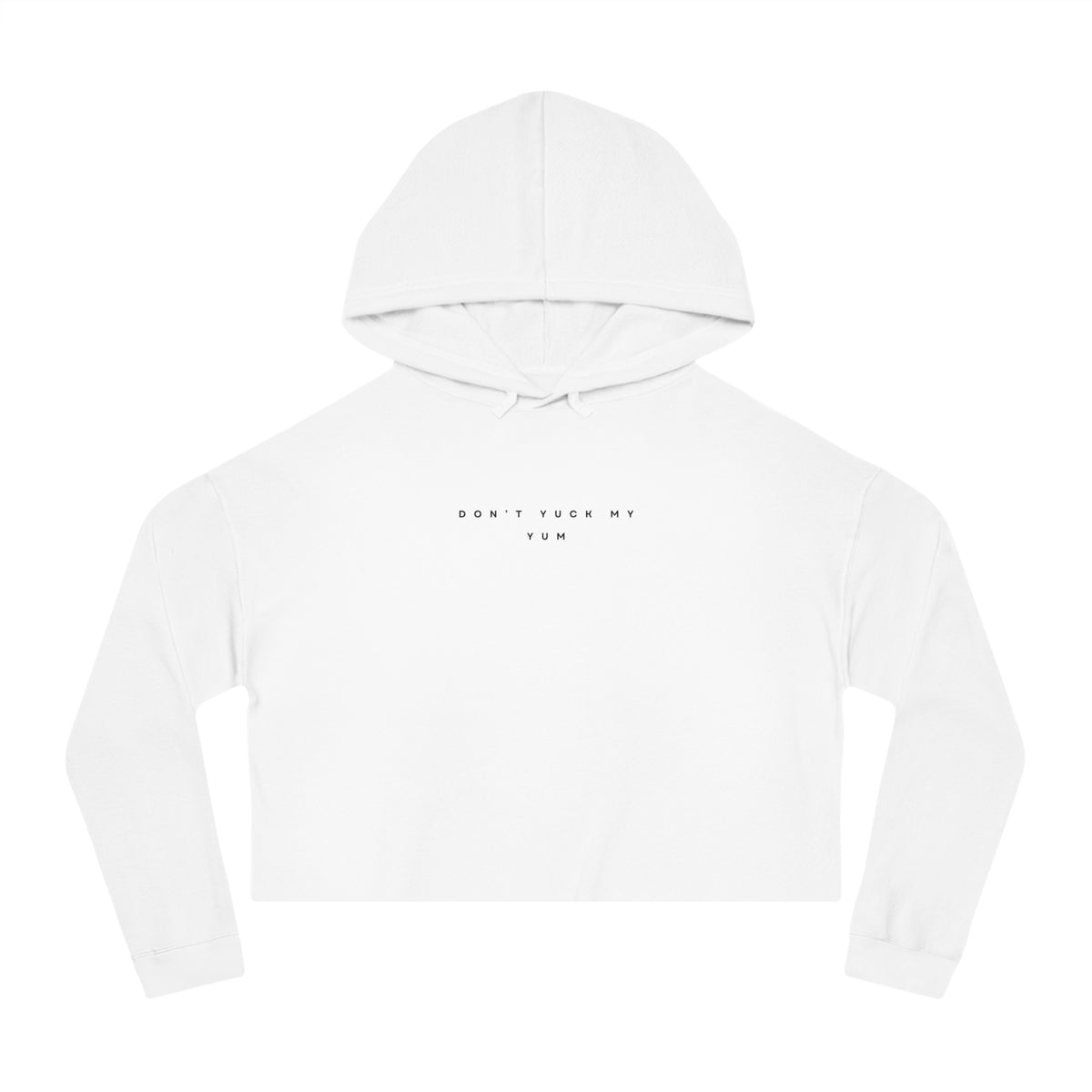 DON'T YUCK MY YUM  Women's Crop Hoodie