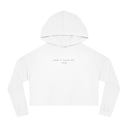 DON'T YUCK MY YUM  Women's Crop Hoodie