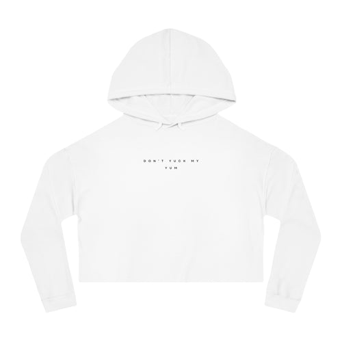 DON'T YUCK MY YUM  Women's Crop Hoodie