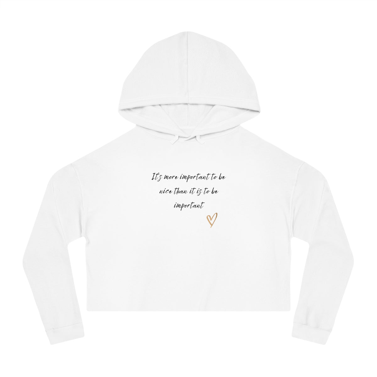It's more important to be nice then it is to be important   Women's Crop Hoodie