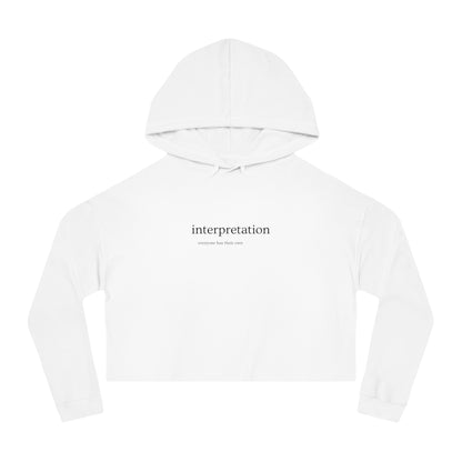 Interpretation Everyone has their own  Women's Crop Hoodie