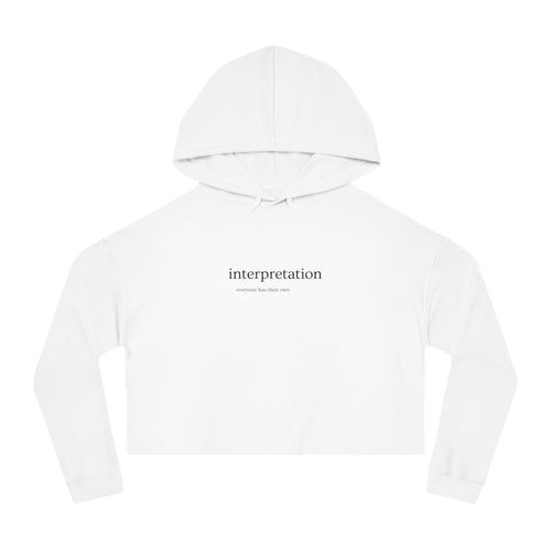 Interpretation Everyone has their own  Women's Crop Hoodie