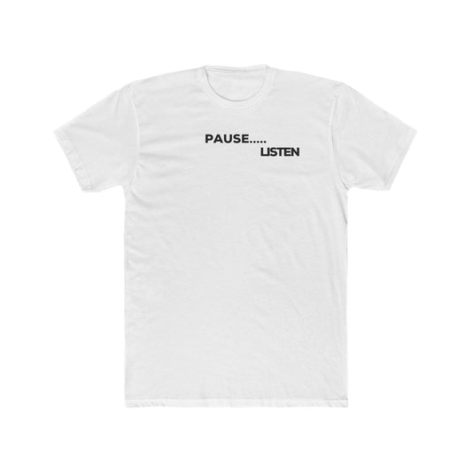 Pause.... Listen Men's Tee