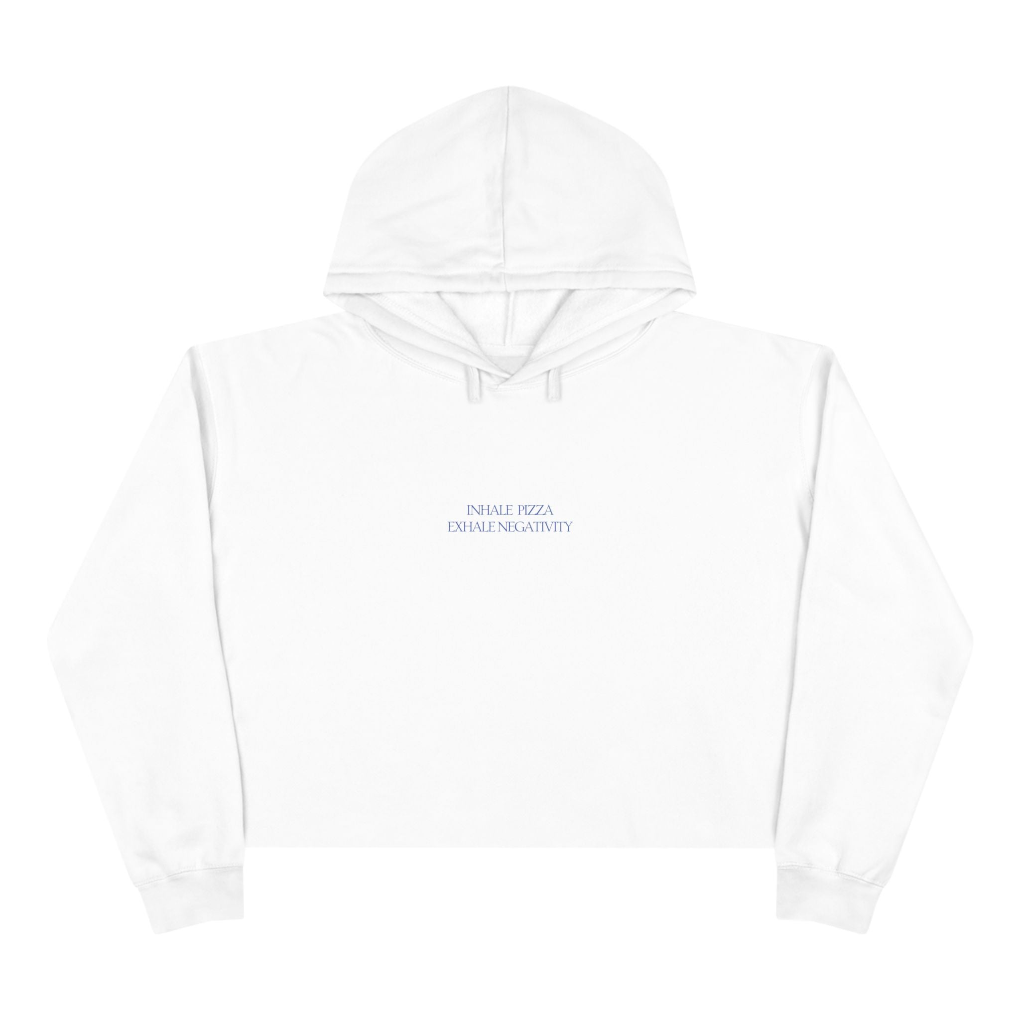 INHALE PIZZA EXHALE NEGATIVITY  Women's Crop Hoodie